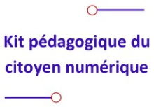 Kit pédagogique du citoyen numérique